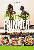 The Planted Runner: Plant-Based Nutrition for Running at Your Best - Paperback