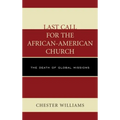 Last Call for the African-American Church: The Death of Global Missions - Paperback