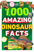 1,000 Amazing Dinosaurs Facts: Unbelievable Facts about Dinosaurs - Paperback