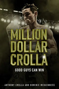 Million Dollar Crolla: Good Guys Can Win - Hardcover
