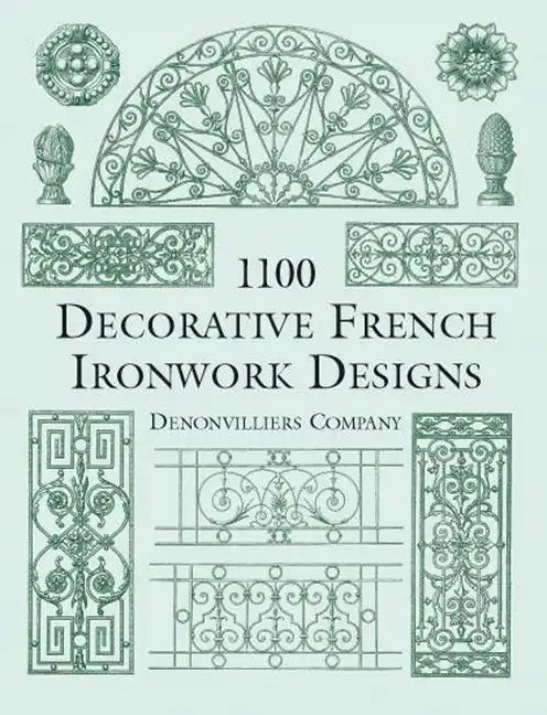 1100 Decorative French Ironwork Designs - Paperback