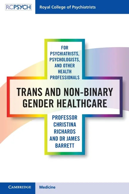 Trans and Non-Binary Gender Healthcare for Psychiatrists, Psychologists, and Other Health Professionals - Paperback