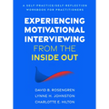 Experiencing Motivational Interviewing from the Inside Out: A Self-Practice/Self-Reflection Workbook for Practitioners - Hardcover