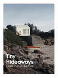 Tiny Hideaways: Oasis in Pure Nature - Hardcover