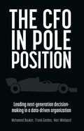 The CFO in Pole Position: Leading Next-Generation Decision-Making in a Data-Driven Organization - Paperback