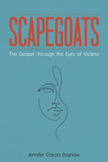 Scapegoats: The Gospel through the Eyes of Victims - Paperback