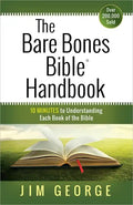 The Bare Bones Bible Handbook: 10 Minutes to Understanding Each Book of the Bible - Paperback