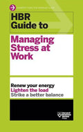 HBR Guide to Managing Stress at Work (HBR Guide Series) - Hardcover