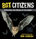 Bat Citizens: Defending the Ninjas of the Night - Hardcover