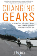 Changing Gears: A Distant Teen, a Desperate Mother, and 4,329 Miles Across the Transamerica Bicycle Trail - Paperback