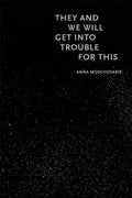 They and We Will Get Into Trouble for This - Paperback