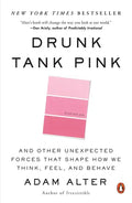 Drunk Tank Pink: And Other Unexpected Forces That Shape How We Think, Feel, and Behave - Paperback