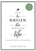 How to Begin the Christian Life - Paperback