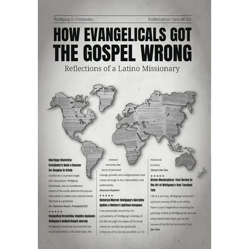 How Evangelicals Got the Gospel Wrong: Reflections of a Latino Missionary - Hardcover
