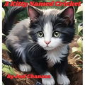 A Kitty Named Cricket - Hardcover