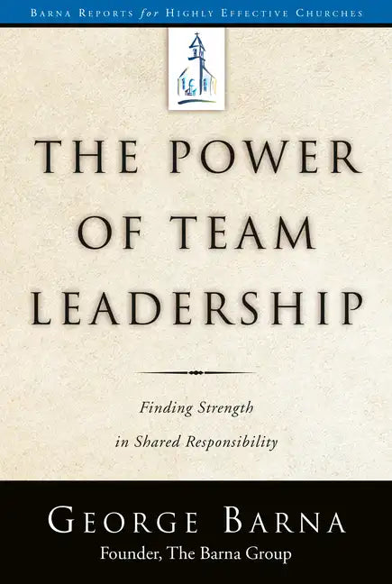 The Power of Team Leadership-Achieving Success Through Shared Responsibility - Paperback
