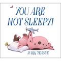 You Are Not Sleepy! - Hardcover