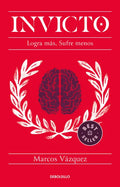 Invicto: Logra Más, Sufre Menos / Undefeated: Achieve More and Suffer Less - Paperback