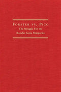 Forster vs. Pico: The Struggle for the Rancho Santa Margarita - Hardcover