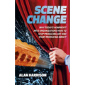 Scene Change: Why Today's Nonprofit Arts Organizations Have to Stop Producing Art and Start Producing Impact - Paperback