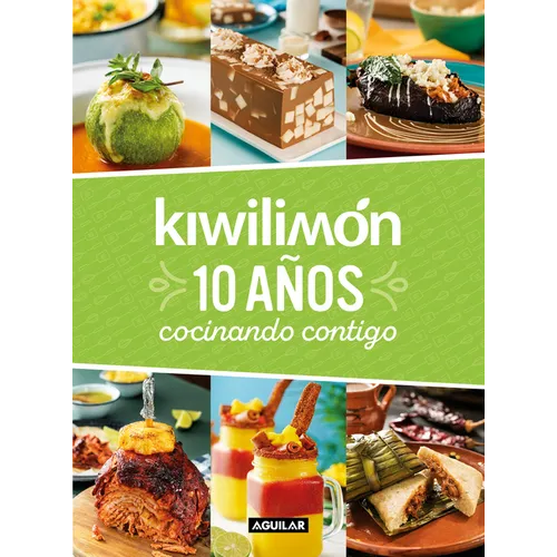 Kiwilim. 10 As Cocinando Contigo / Kiwilim. 10 Years of Cooking with You - Hardcover