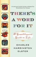 There's a Word for It (Revised Edition): A Grandiloquent Guide to Life - Paperback