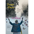 From There to Hear: A Journey Out of Silence - Paperback