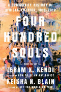 Four Hundred Souls: A Community History of African America, 1619-2019 - Hardcover