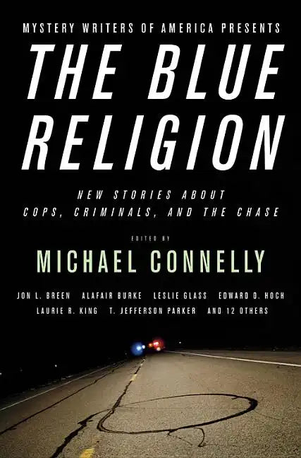 Mystery Writers of America Presents the Blue Religion: New Stories about Cops, Criminals, and the Chase - Paperback