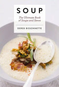 Soup: The Ultimate Book of Soups and Stews - Hardcover