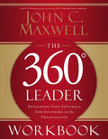 The 360 Degree Leader Workbook: Developing Your Influence from Anywhere in the Organization - Paperback