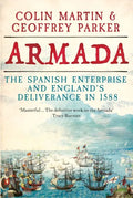 Armada: The Spanish Enterprise and England's Deliverance in 1588 - Hardcover