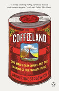 Coffeeland: One Man's Dark Empire and the Making of Our Favorite Drug - Paperback