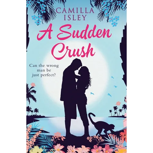A Sudden Crush (Special Rainbow Edition): An enemies to lovers, grumpy sunshine romantic comedy - Paperback