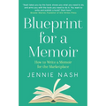 Blueprint for a Memoir: How to Write a Memoir for the Marketplace - Paperback