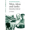 Men, Ideas and Tanks: British Military Thought and Armoured Forces, 1903?39 - Paperback