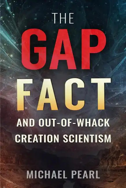 The Gap Fact and Out-Of-Whack Creation Scientism - Paperback
