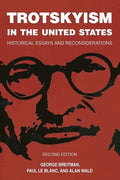 Trotskyism in the United States: Historical Essays and Reconsiderations - Paperback
