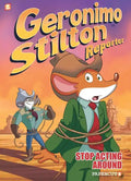 Geronimo Stilton Reporter: Stop Acting Around - Hardcover