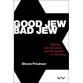 Good Jew, Bad Jew: Racism, Anti-Semitism and the Assault on Meaning - Paperback