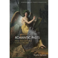 Romantic Pasts: History, Fiction and Feeling in Britain, 1790-1850 - Paperback