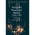 Margaret Pearmain Welch (1893-1984): Proper Bostonian, Activist, Pacifist, Reformer, Preservationist - Paperback