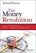 The Money Revolution: How to Finance the Next American Century - Hardcover