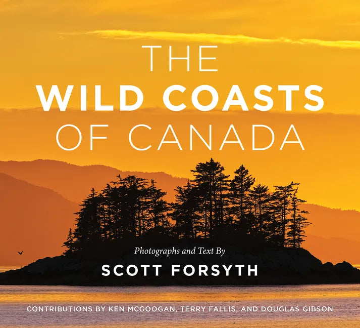 The Wild Coasts of Canada - Hardcover