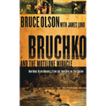 Bruchko and the Motilone Miracle: How Bruce Olson Brought a Stone Age South American Tribe Into the 21st Century - Hardcover