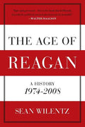 The Age of Reagan: A History, 1974-2008 - Paperback