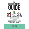 The Skatepark Etiquette Guide: 12 Essential Tips for a Smooth Skatepark Experience - Hardcover