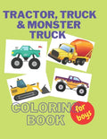 Tractor, Trucks & Monster Trucks Coloring Book: Valentine's Day Gift For Kids, Toddler Boys And Girls Valentines Colouring Pages with Tractors, Truck - Paperback