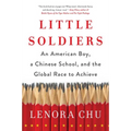 Little Soldiers: An American Boy, a Chinese School, and the Global Race to Achieve - Paperback