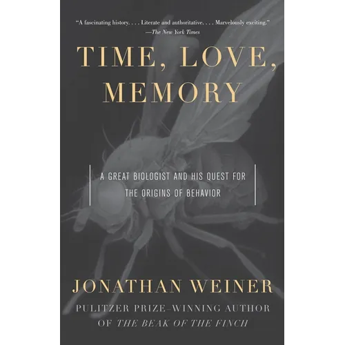 Time, Love, Memory: A Great Biologist and His Quest for the Origins of Behavior - Paperback